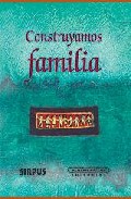 Construyamos familia