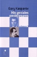 Mis geniales predecesores (vol. 3): de petrosian a spassky