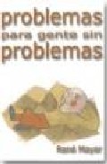 Problemas para gente sin problemas