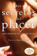 Los secretos del placer: como alcanzar la plenitud sexual