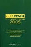 Guia peñin de los vinos de españa 2005 (+ guia peñin de las mejor es compras)