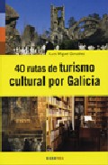 40 rutas de turismo cultural por galicia