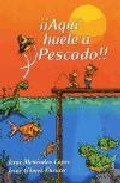 ¡aqui huele a pescado!