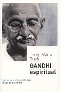 Gandhi espiritual: no hay camino para la paz, la paz es el camino