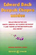 Edward bach y deepak chopra unidos: relacion entre los siete grup os de flores de bach y las siete leyes espirituales del exito