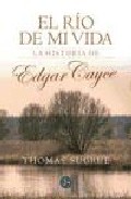 El rio de mi vida. la historia de edgar cayce