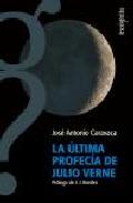 La ultima profecia de julio verne ¿ maquinas de otros mundos en e l siglo xix ?