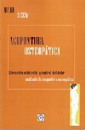 Acupuntura osteopatica: liberacion miofascial y control del dolor mediante la acupuntura osteopatica