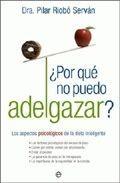 &iquest; por que no puedo adelgazar ? los aspectos psicologicos de la di eta inteligente