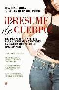 &iexcl;presume de cuerpo!: el plan definitvo para alcanzar y mantener l a figura que siempre has so&Ntilde;ado