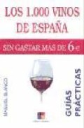 Los 1000 vinos de españa sin gastar mas de 6 euros (guias practic as)