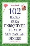 102 ideas para enriquecer tu vida sin gastar dinero 