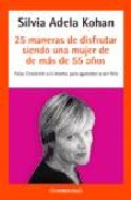 25 maneras de disfrutar siendo una mujer de 40 a 55 años