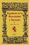 Reprobacion de las supersticiones y hechicerias (rep. facsimil de la ed. de : madrid : imprenta de rafael gómez menor, 1952)