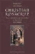 Christian rosacruz: tres conferencias pronunciadas en neuchatel ( 1911-1912)