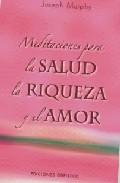 Meditaciones para la salud, la riqueza y el amor