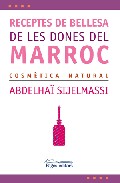 Receptes de bellesa de les dones del marroc: cosmetica natural