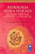 Astrologia mitica aplicada: sanacion personal mediante los planet as