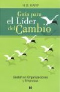 Guia para el lider del cambio: gestalt en organizaciones y empres as