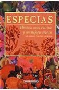 Especias: historia, usos, cultivos y sus mejores recetas