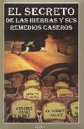 El secreto de las hierbas y sus remedios caseros