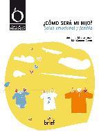 &Acirc;&iquest;como sera mi hijo? salud emocional y familia