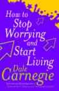 How to stop worrying and start living