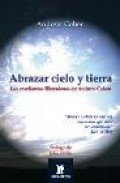 Abrazar cielo y tierra: las ense&Ntilde;anzas liberadoras de andrew cohe n