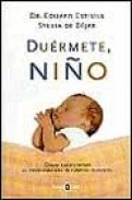 Duermete, ni&ntilde;o: como solucionar el problema del insomnio infantil