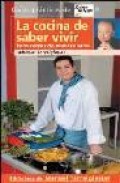 La cocina de saber vivir: para comer de manera sana (guia practic as n&ordm; 9)