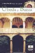 Ubeda y baeza (ciudades con encanto)