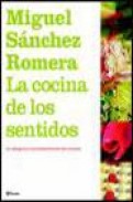 La cocina de los sentidos: la inteligencia y los sentimientos del arte culinario
