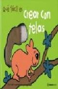 Que facil es crear con telas 