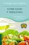Come sano y adelgaza (la botica de la abuela)