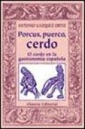 Porcus, puerco, cerdo: el cerdo en la gastronomia espa&ntilde;ola