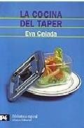 La cocina del taper: 200 recetas faciles y deliciosas para tomar en cualquier parte