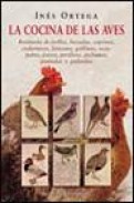 La cocina de las aves: recetario de pollos, becadas, capones, cod ornices, faisanes, gallinas, ocas, patos, pavos, perdices, pichones, pintadas y pulardas