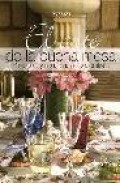 El arte de la buena mesa: protocolo y sugerencias decorativas (ac ademia espa&ntilde;ola de gastronomia)