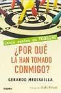 &iquest;por que la han tomado conmigo?: casos reales de mobbing