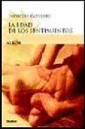 La edad de los sentimientos : amor y sexualidad despues de los se senta a&ntilde;os