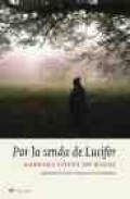 Por la senda de lucifer: confesiones del gran maestre de los illu minati