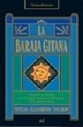 La baraja gitana: descubra su destino con el antiguo sistema de a divinacion de los gitanos rusos