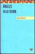 Angeles en la tierra