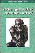 &iquest; por que sufro cuando sufro ?