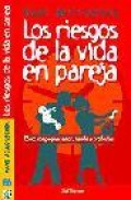 Los riesgos de la vida en la pareja: como compaginar amor, famili a y profesion