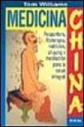 Medicina china: acupuntura, fitoterapia, nutricion, chigong y med itacion para la salud integral