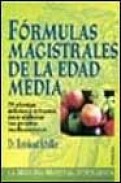 Formulas magistrales de la edad media : la farmacia natural de sa nta hildegarda