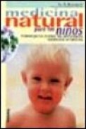 Medicina natural para los ni&ntilde;os: homeopatia contra las principale s dolencias infantiles