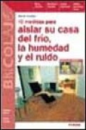 10 medidas para aislar su casa del frio, la humedad y el ruido
