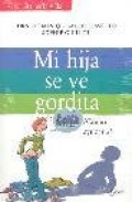 Mi hija se ve gordita: &iquest;como ayudarla? (asi es la vida)